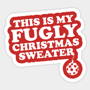 This Is My Fugly Christmas Sweater Sticker